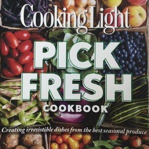 Cooking Light Pick Fresh Cookbook